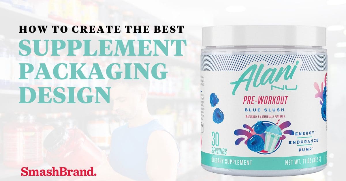 How To Create The Best Supplement Packaging Design.