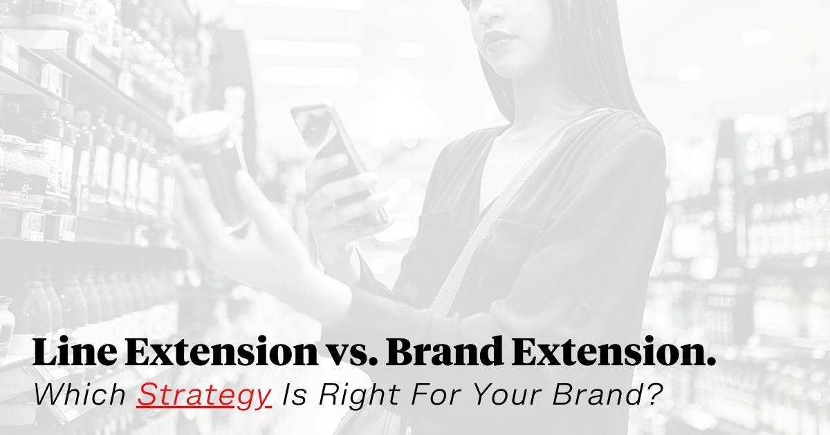 Line Extension vs. Brand Extension