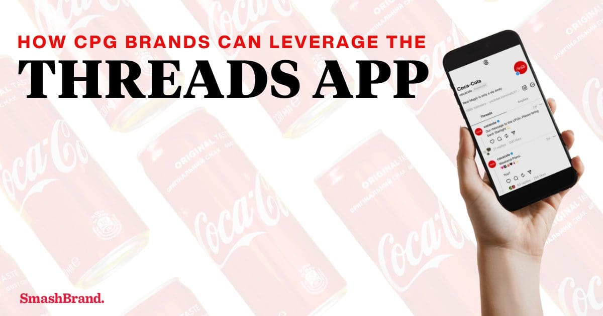 Leveraging The Threads App For CPG Brands.