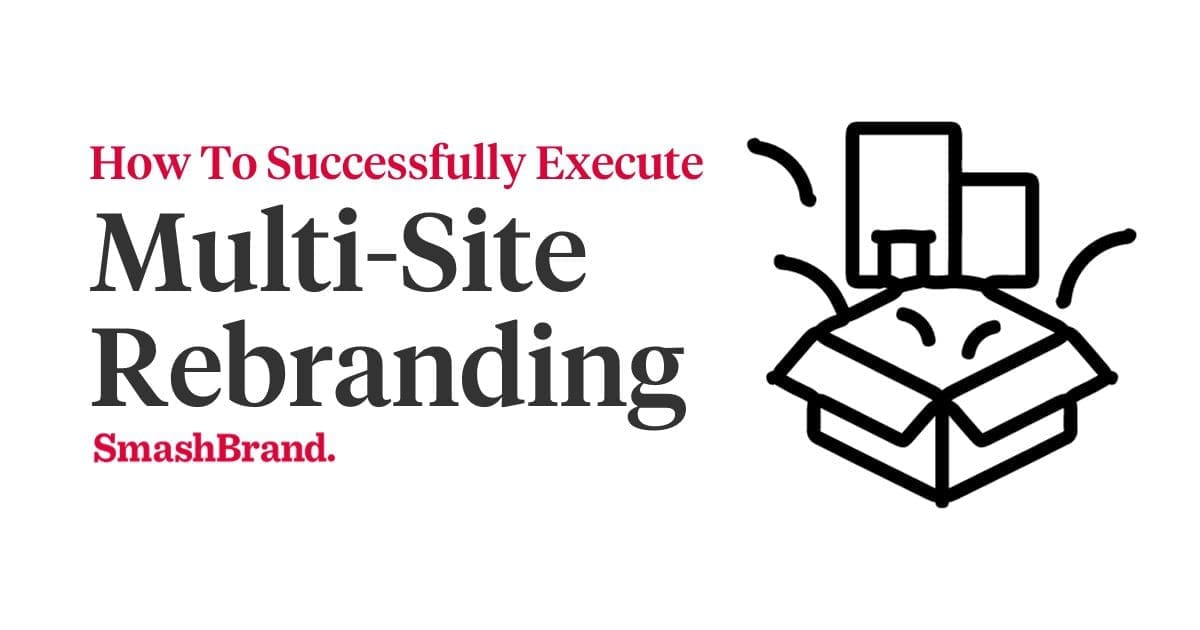 How To Successfully Execute MultiSite Rebranding.
